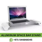 Best Aluminum Space Bar Stand Dubai for Laptop and Monitor Near ME