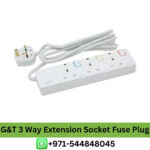 Buy G&T 3 Way Extension Socket Fuse Plug 3250W in Dubai - G&T 3 Way Extension Socket with Fuse Plug Protector 3250W in UAE Near me