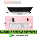 Buy TALENTLLC Desk Pad Protector with Comfortable Price in Dubai _ TALENTLLC Desk Pad Protector with Comfortable Surface Near me UAE