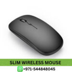 Best Slim Wireless Mouse In Dubai, UAE Strong adaptive surface ability allows the mouse to work fine on different surfaces.
